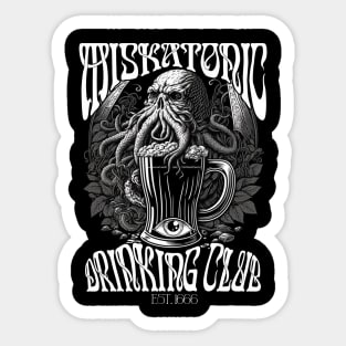 Miskatonic Drinking Club, Lovecraft, CTHULHU, When the stars are right, the drinks will flow Sticker